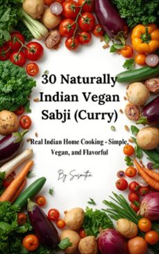 30 naturally indian vegan sabji(curry) (ebook)-9798233035685