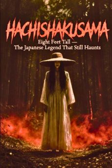 hachishakusama: eight feet tall-the japanese legend that still haunts (ebook)-vishvākālātāmi raksha-9798233069185