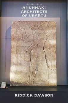 anunnaki architects of urartu (ebook)-riddick dawson-9798233380785