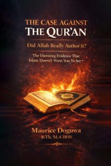 the case against the quran did allah really author it? (ebook)-maurice doguwa-9798233437885