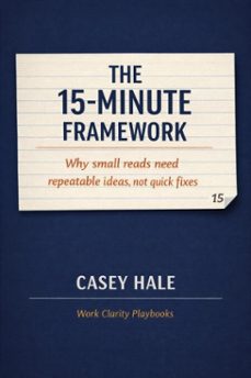 the 15-minute framework (ebook)-casey hale-9798233649585