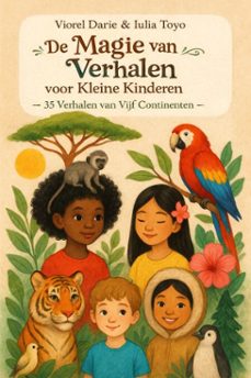de magie van verhalen voor kleine kinderen  35 verhalen van vijf continenten  (ebook)-viorel darie-9798233696985