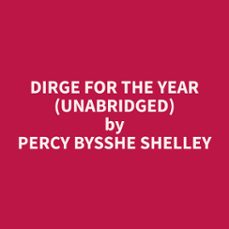 dirge for the year (unabridged) (audiolibro)-percy bysshe shelley-9798330023585