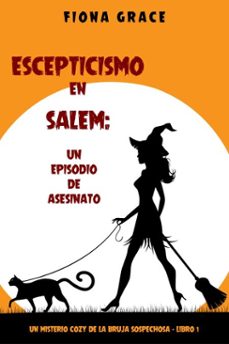 escepticismo en salem: un episodio de asesinato (un misterio cozy de la bruja sospechosa - libro 1) (ebook)-fiona grace-9798341531185