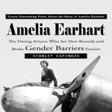 amelia earhart: learn interesting facts about the story of amelia earhart (audiolibro)-stanley espinoza-9798902162285