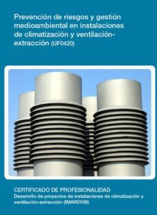 uf0420 - prevencion de riesgos y gestion medioambiental en instalaciones de climatizacion y ventilacion-extraccion (ebook)-cdlel00000285