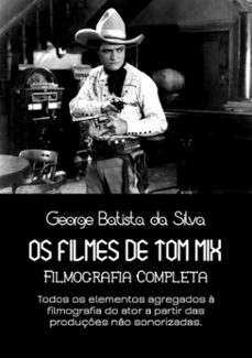 os filmes de tom mix (ebook)-george batista da silva-3410002062895