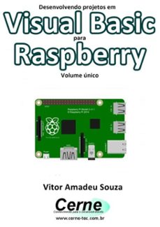 desenvolvendo projetos em visual basic para raspberry  volume unico (ebook)-vitor amadeu souza-3410002406095