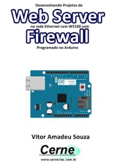 desenvolvendo projetos de web server na rede ethernet com w5100 com firewall programado no arduino (ebook)-vitor amadeu souza-3410002537195