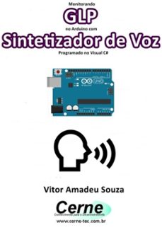 monitorando  glp no arduino com sintetizador de voz programado no visual c# (ebook)-vitor amadeu souza-3410002833495