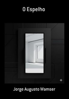 o espelho (ebook)-jorge augusto wamser-3410003405295
