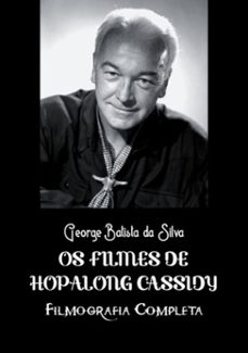 os filmes de hopalong cassidy (ebook)-george batista da silva-3410003910195
