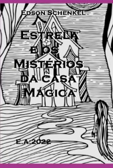 estrela e os misterios da casa magica (ebook)-edson schenkel, rachel perez manu lira e sousa-3410004328395