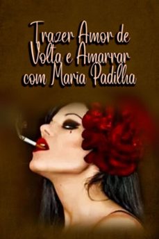 trazer amor de volta e amarrar com maria padilha (simpatias, oraçes, encantamentos, feitiços e oferendas) (ebook)-élida alexandre-3410006835495