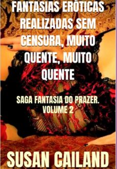 fantasias eroticas realizadas sem censura, muito quente, muito quente (ebook)-susan cailand-3410007804995