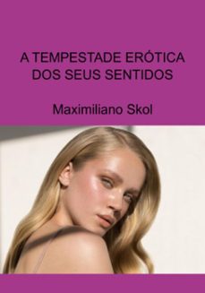 a tempestade erotica dos seus sentidos (ebook)-maximiliano skol-3410008280095