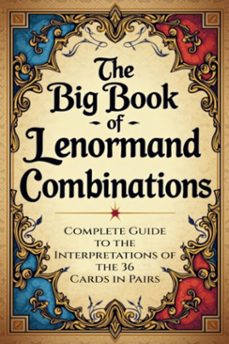 the big book of lenormand combinations  a complete guide to interpreting the 36 cards in pairs (ebook)-élida alexandre-3410008647195