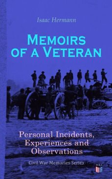 memoirs of a veteran: personal incidents, experiences and observations-isaac hermann-4057664120595
