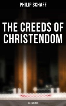 the creeds of christendom (all 3 volumes) (ebook)-philip schaff-4057664559395