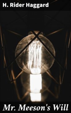 mr. meeson's will (ebook)-h. rider haggard-4057664586995