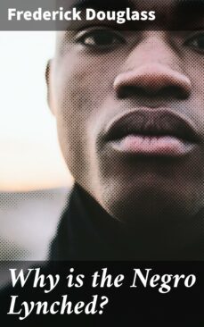 why is the negro lynched? (ebook)-4057664633095