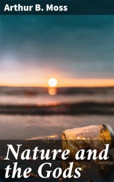 nature and the gods (ebook)-arthur b. moss-4064066172695