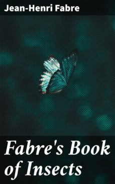 fabre's book of insects (ebook)-jean henri fabre-4066338112095