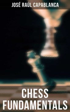 chess fundamentals (ebook)-jose raul capablanca-4066338117595