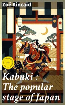 kabuki : the popular stage of japan (ebook)-zoë kincaid-4066339535695