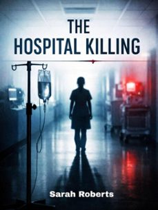the hospital killing: a mystery of mercy and madness (ebook)-sarah roberts-4069829352895