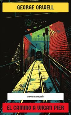 el camino a wigan pier (ebook)-george orwell-javier morel-4099994074995