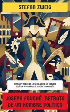 joseph fouche. retrato de un hombre politico (ebook)-stefan zweig-4099994084895