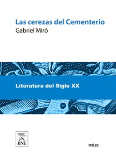 las cerezas del cementerio : (inedita) (ebook)-gabriel miro-4099995488395