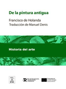 de la pintura antigua (ebook)- francisco de holanda-4099995490695