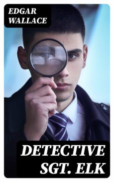 detective sgt. elk (ebook)-edgar wallace-8596547004295