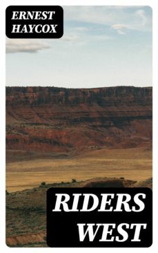 riders west (ebook)-ernest haycox-8596547006695