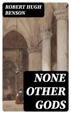none other gods (ebook)-robert hugh benson-8596547383895