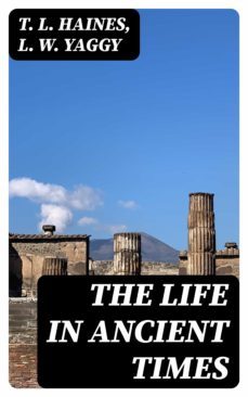 the life in ancient times (ebook)-t. l. haines-8596547388395