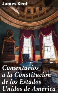 comentarios a la constitucion de los estados unidos de america (ebook)-james kent-8596547605195