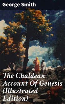 the chaldean account of genesis (illustrated edition) (ebook)-george smith-8596547686095