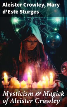 mysticism &amp; magick of aleister crowley (ebook)-aleister crowley-mary d'este sturges-8596547785095