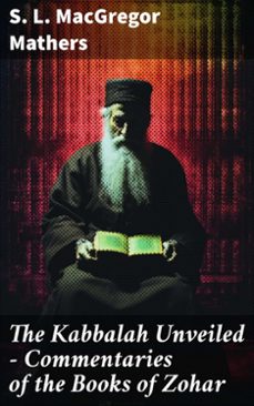 the kabbalah unveiled - commentaries of the books of zohar (ebook)-8596547786795