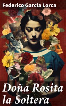 doña rosita la soltera (ebook)-federico garcía lorca-8596547818595