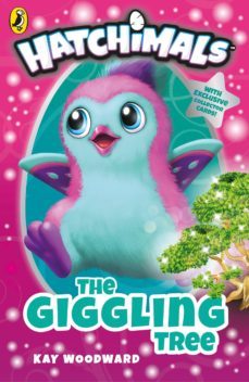 hatchimals: the giggling tree (ebook)-kay woodward-9780141387895