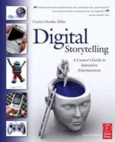 digital storytelling: a creator s guide to interactive entertainm ent (2nd revised edition)-carolyn handler miller-9780240809595