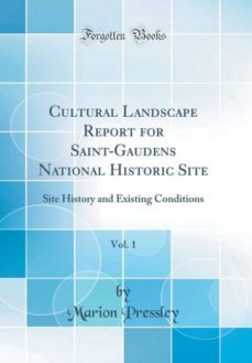 cultural landscape report for saint-gaudens national historic site, vol. 1-9780265846995