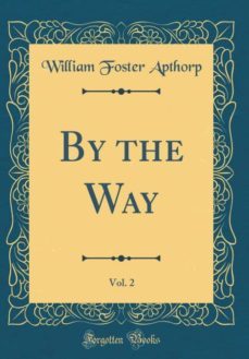 by the way, vol. 2 (classic reprint)-9780267159895
