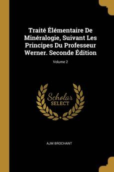 traite elementaire de mineralogie, suivant les principes du professeur werner. seconde edition; volume 2-9780270902495