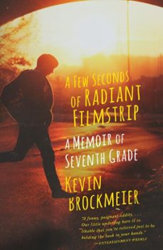 a few seconds of radiant filmstrip (ebook)-kevin brockmeier-9780307908995