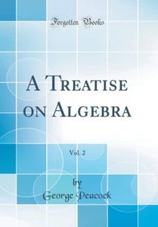 a treatise on algebra, vol. 2 (classic reprint)-9780331229295